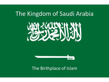 The Kingdom of Saudi Arabia