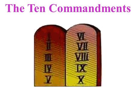 The Ten Commandments. The First Commandment I am the Lord your God, You Shall have no Other gods Before Me. God made our world and created each one of.