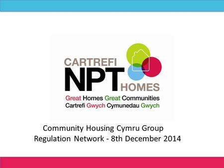 1 Community Housing Cymru Group Regulation Network - 8th December 2014.