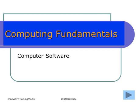 Innovative Training Works Digital Literacy Computing Fundamentals Computer Software.