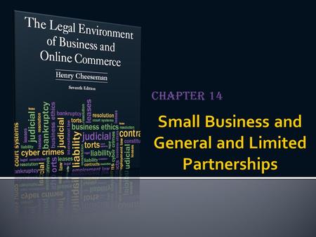 Chapter 14. Copyright © 2013 Pearson Education, Inc. Publishing as Prentice Hall.  Entrepreneur: A person who forms and operates a new business either.