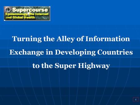 Turning the Alley of Information Exchange in Developing Countries to the Super Highway 1.