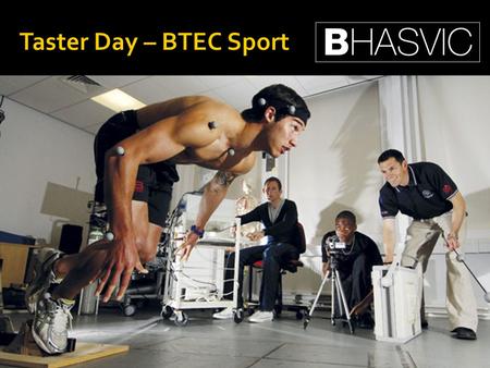 BTEC Sport Level 3 BTEC Certificate in Sport (1 Year) BTEC Subsidiary Diploma in Sport (2 Year) BTEC Subsidiary Diploma in Sport DOUBLE (2 Year)