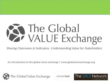 An introduction to the global value exchange | www.globalvaluexchange.org.