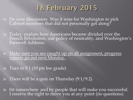  Do now discussion: Was it wise for Washington to pick Cabinet members that did not personally get along?  Today, explain how Americans became divided.