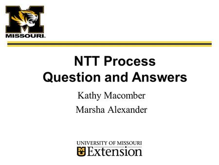 NTT Process Question and Answers Kathy Macomber Marsha Alexander.