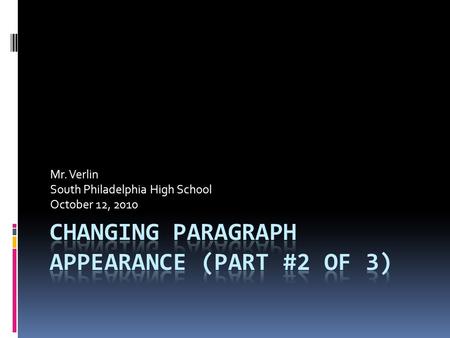 Mr. Verlin South Philadelphia High School October 12, 2010.