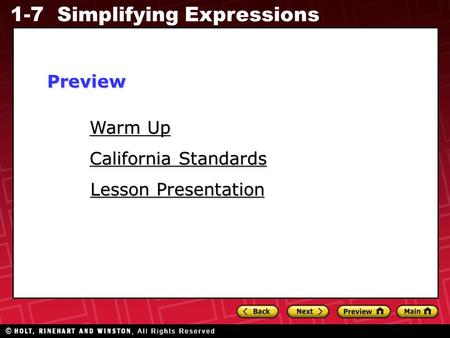 1-7 Simplifying Expressions Warm Up Warm Up Lesson Presentation Lesson Presentation California Standards California StandardsPreview.