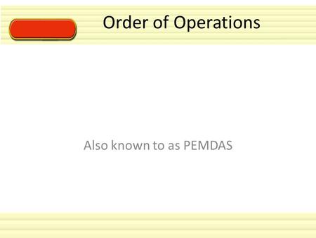 Order of Operations Also known to as PEMDAS. EXAMPLE 1 Following Order of Operations Music You buy a used guitar for $50. You then pay $10 for each of.