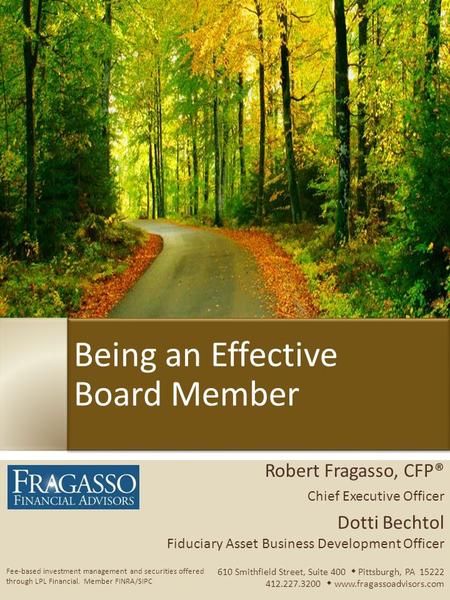 610 Smithfield Street, Suite 400  Pittsburgh, PA 15222 412.227.3200  www.fragassoadvisors.com Fee-based investment management and securities offered.