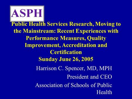 Public Health Services Research, Moving to the Mainstream: Recent Experiences with Performance Measures, Quality Improvement, Accreditation and Certification.