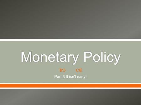  Part 3 It isn't easy!.  Policy makers are very concerned about establishing policy credibility because they believe that it is necessary to prevent.