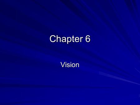 Chapter 6 Vision. Introduction Sensory receptors – a specialized neuron that detects a particular category of physical events Sensory transduction – the.