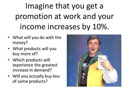 What will you do with the money? What products will you buy more of?