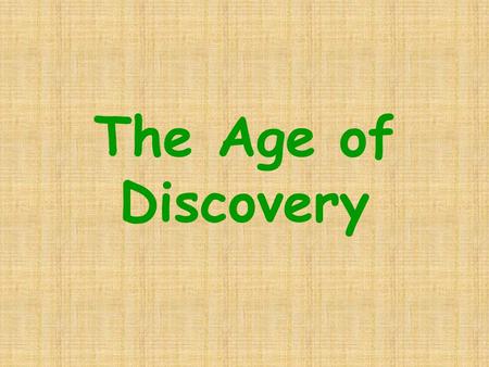 The Age of Discovery. With increased trade with _____ countries during the __th century, European _______ expanded rapidly. However, in ____ the _______.