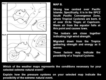 Which of the weather maps represents the conditions necessary for your selected extreme natural event? Explain how the pressure systems on your selected.