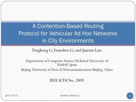 Tonghong Li, Yuanzhen Li, and Jianxin Liao Department of Computer Science Technical University of Madrid, Spain Beijing University of Posts & Telecommunications.