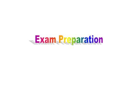 Be prepared - Start now Start revision now. Work out how many topics each exam covers. To allocate enough time to cover all topics Work backwards from.