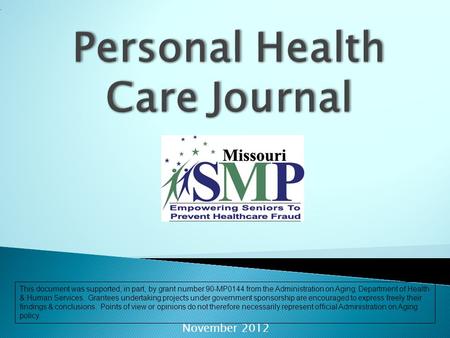 November 2012 This document was supported, in part, by grant number 90-MP0144 from the Administration on Aging, Department of Health & Human Services.