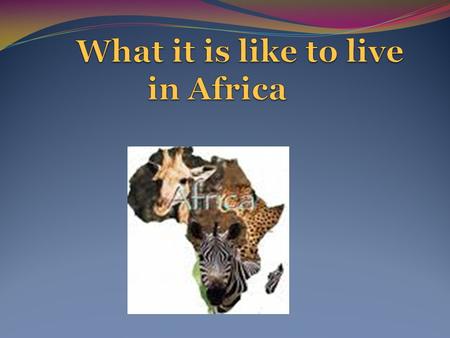 Rich cities Cities in Africa wealthy only rich are able to afford the rent Large selling area for diamonds and gold Good food and water supplies Many.