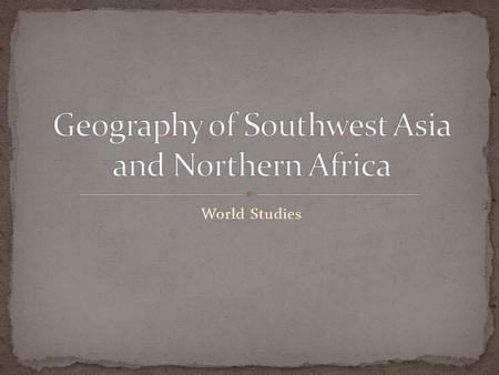 World Studies. Southwest Asia Saudi Arabia Iraq Iran Turkey Jordan Syria Lebanon Kuwait/ UAE/ Qatar/Bahrain Yemen/ Oman Israel Palestinian Territories.