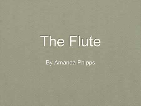 The Flute By Amanda Phipps.