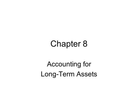 Accounting for Long-Term Assets