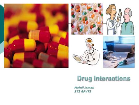 To understand about drug interaction in every day practice, and to refresh our memory to most common and important interactions.