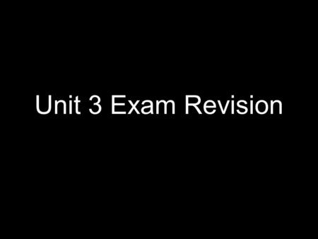 Unit 3 Exam Revision. 1914-1918 War Read with insight and engagement, making appropriate references to text and developing and sustaining interpretations.