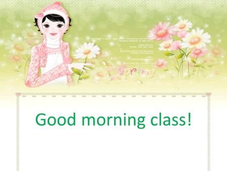 Good morning class!. Question 1 How far is it from your home to the nearest post office?