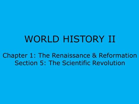 WORLD HISTORY II Chapter 1: The Renaissance & Reformation