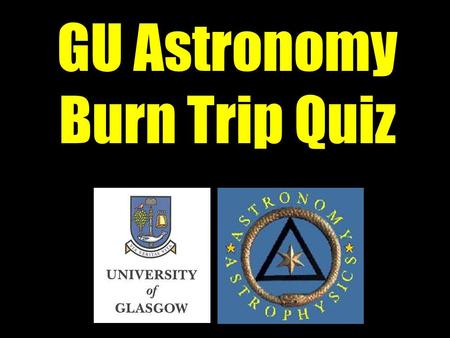 GU Astronomy Burn Trip Quiz. Question 16 In which films did these aliens appear? Mars Attacks.