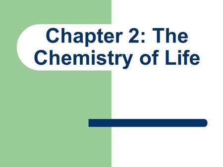 Chapter 2: The Chemistry of Life