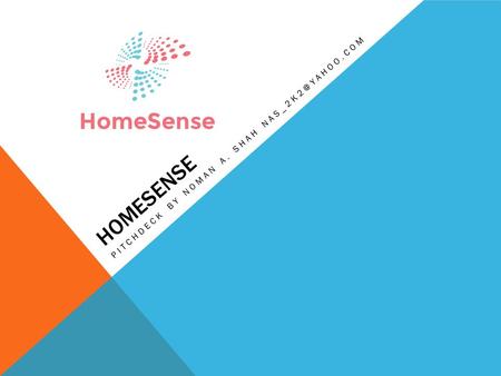 HOMESENSE PITCHDECK BY NOMAN A. SHAH