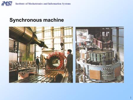 1 Institute of Mechatronics and Information Systems Synchronous machine.