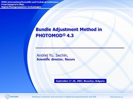 VIIth International Scientific and Technical Conference From Imagery to Map: Digital Photogrammetric Technologies Bundle Adjustment Method in PHOTOMOD.