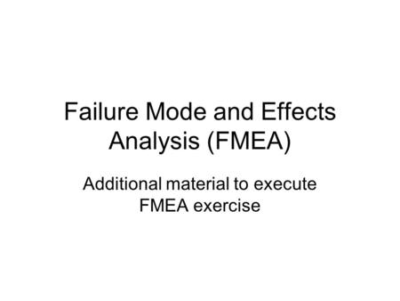 Failure Mode and Effects Analysis (FMEA)