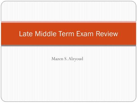 Mazen S. Alzyoud Late Middle Term Exam Review. Chapter 4 System Software System software: Operating System, System Utilities. Operating System: Five basic.