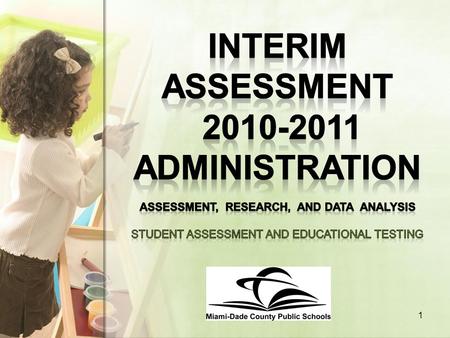 1.  Monitor student progress of the Next Generation Sunshine State Standards (NGSSS) and the Sunshine State Standards (SSS).  Provide valid and reliable.