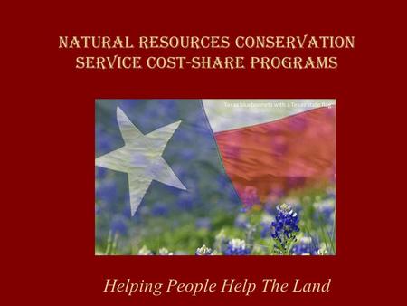 Natural Resources conservation service Cost-share Programs Helping People Help The Land.