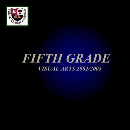 FIFTH GRADE VISUAL ARTS 2002/2003. 1.ART OF THE RENAISSANCE 2.AMERICAN ART: NINETEENTH-CENTURY UNITED STATES 3. ART OF JAPAN 4. COLOR NOT SUPPORTED WITH.