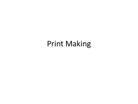 Print Making. Printmaking is the process of making artworks by printing, normally on paper. Printmaking normally covers only the process of creating prints.