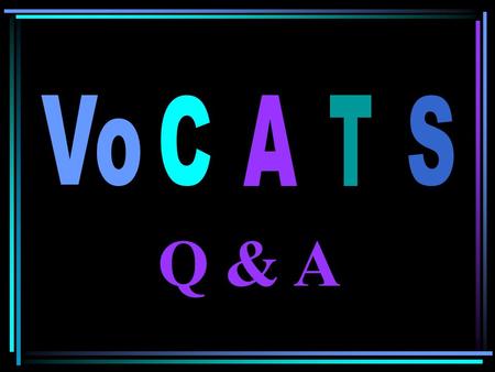 Q & A. Blueprint Basics VoCATS Blueprints What does all of that information mean? How do I use it?