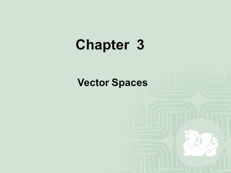 Chapter 3 Vector Spaces. The operations of addition and scalar multiplication are used in many contexts in mathematics. Regardless of the context, however,