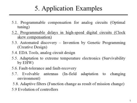 1 5. Application Examples 5.1. Programmable compensation for analog circuits (Optimal tuning) 5.2. Programmable delays in high-speed digital circuits (Clock.