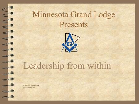 Minnesota Grand Lodge Presents Leadership from within MWB Neil Neddermeyer www.cinosam.net.