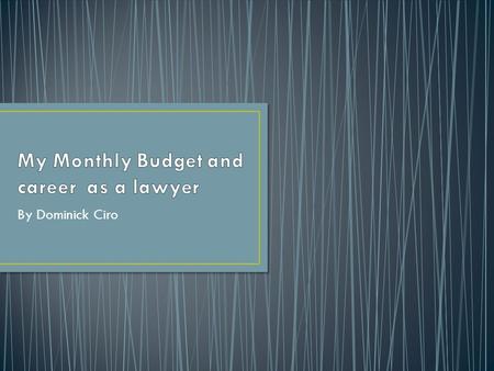 By Dominick Ciro. The career I have chosen is a Lawyer. I have chosen this career because lawyers argue cases and get freedom of speech. They also make.