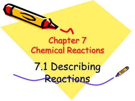 Chapter 7 Chemical Reactions