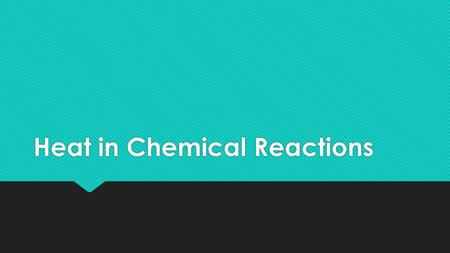 Heat in Chemical Reactions. Theory of Heat  The theory of heat is based in how particles move  This theory is called Kinetic Molecular Theory  Essentially,