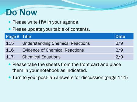 Do Now Please write HW in your agenda. Please update your table of contents. Please take the sheets from the front cart and place them in your notebook.